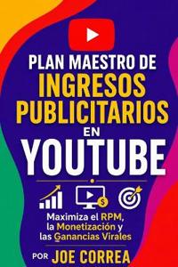 Plan Maestro de Ingresos Publicitarios en YouTube