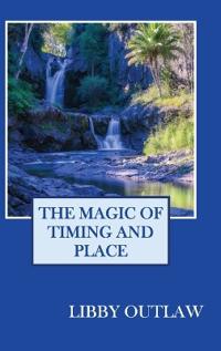The Magic Of Timing And Place