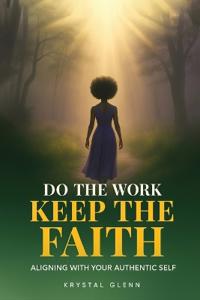Do The Work, Keep The Faith
