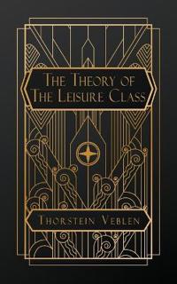 Bokomslag for "The Theory of the Leisure Class"