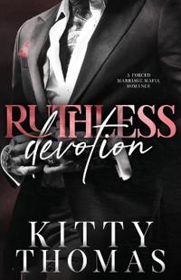 Ruthless Devotion