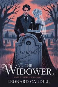 Kirjan kansi "The widower Part 2 Isabella's Legacy"
