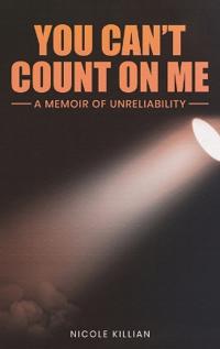 You Can't Count On Me