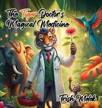 Bokomslag för "The Tiger Doctor's Magical Medicine"
