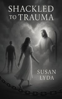 Shackled to Trauma