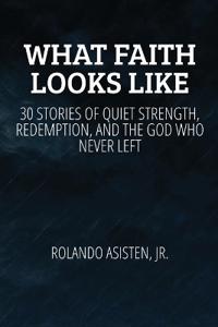 What Faith Looks Like