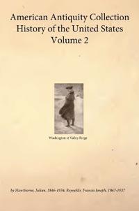 American Antiquity Collection - History of the United States - Volume 2