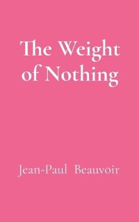 The Weight of Nothing