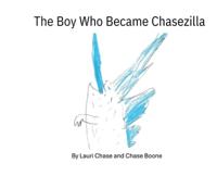 Bokomslag för "The Boy Who Became Chasezilla"