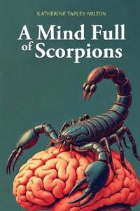A Mind Full of Scorpions