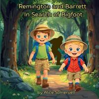 Remington and Barrett in Search of Bigfoot