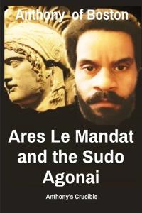 Ares Le Mandat and the Sudo Agonai