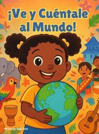 ¡Ve y Cuéntale al Mundo!