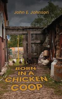 Bokomslag for "Born in a Chicken Coop"