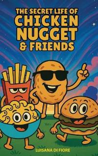 The Secret life of Chicken Nugget