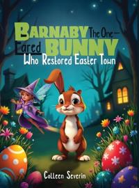 Bokomslag för "Barnaby The One- Eared Bunny Who Restored Easter Town"