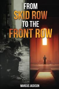 From Skid Row To The Front Row