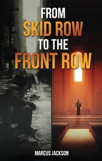 Bokomslag för "From Skid Row To The Front Row"