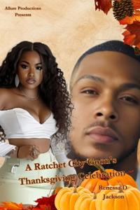 A Ratchet City Goon's Thanksgiving Celebration
