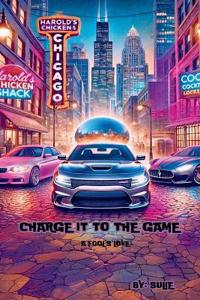 Charge It To The Game ( A Fool's Love )