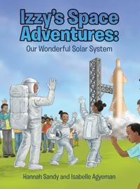 Bokomslag för "Izzy's Space Adventures Our Wonderful Solar System"