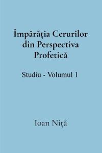 Împara?ia Cerurilor din Perspectiva Profetica
