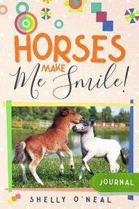 Horses Make Me Smile