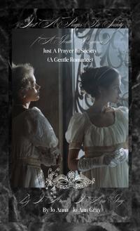Bokomslag för "Just A Prayer In Society (A Gentle Romance)"