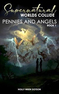 Bokomslag för "Supernatural Worlds Collide - Pennies and Angels - Book 1"