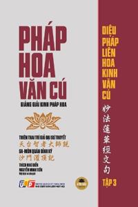 Pháp Hoa Van Cú - T?p 3 (Gi?ng gi?i Kinh Pháp Hoa - Gi?y vàng kem)