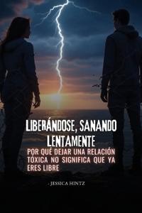 Liberándose, sanando lentamente