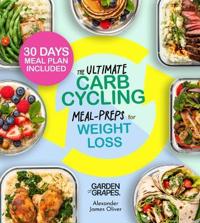 The Ultimate Carb Cycling Meal Preps Cookbook