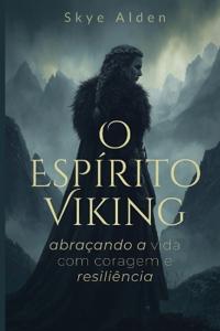 The Viking Spirit / O Espírito Viking