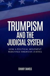 Bokomslag för "Trumpism And The Judicial System"