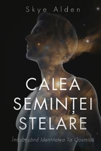 The Starseed Path / Calea Seminței Stelare