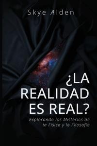 Is Reality Real? / ¿La Realidad es Real?