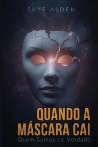 When the Mask Falls / Quando a Máscara Cai