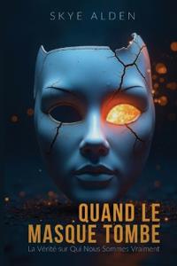 When the Mask Falls / Quand le Masque Tombe