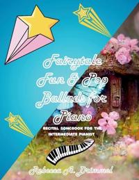 Fairytale Fun & Pop Ballads for Piano