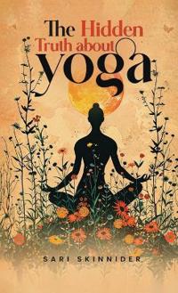 Bokomslag för "The Hidden Truth about Yoga"
