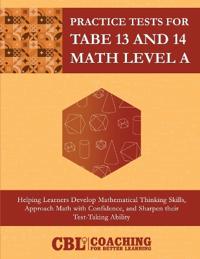 Practice Tests for TABE 13 and 14 Math Level A