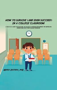Bokomslag för "How to Survive (and Even Succeed) In a College Classroom"