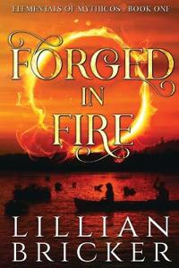 Elementals of Mythicos, Book 1, Forged in Fire