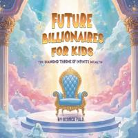 Future Billionaires For Kids