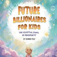 Future Billionaires For Kids