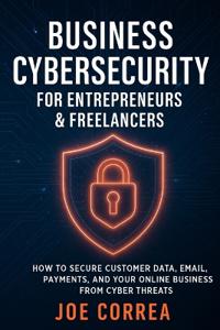 Business Cybersecurity for Entrepreneurs & Freelancers