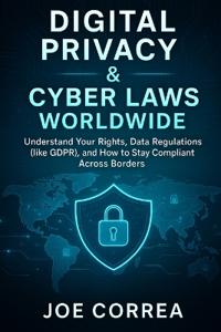 Digital Privacy & Cyber Laws Worldwide