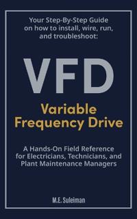 Your Step-by-Step Field Guide to Variable Frequency Drives (VFDs)