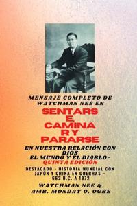 Mensaje completo de Watchman Nee en SENTARSE, CAMINAR y PERMANECER en NUESTRA RELACIÓN CON DIOSEL MUNDO Y EL DIABLO - Quinta Edición 2025