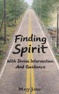 Finding Spirit With Divine Intervention and Guidance